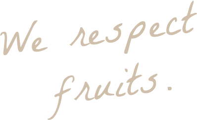 We respect fruits.